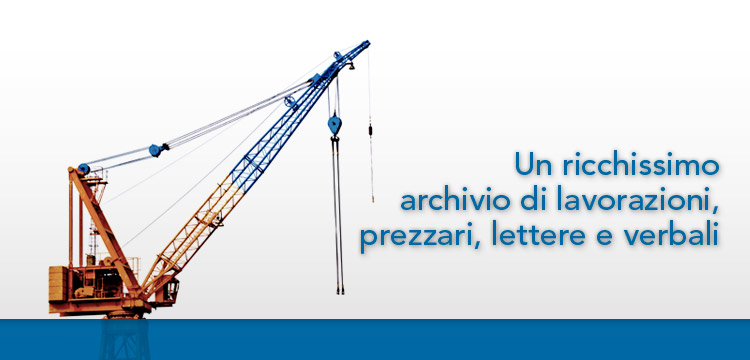 Un ricchissimo archivio di lavorazioni, prezziari, lettere e verbali